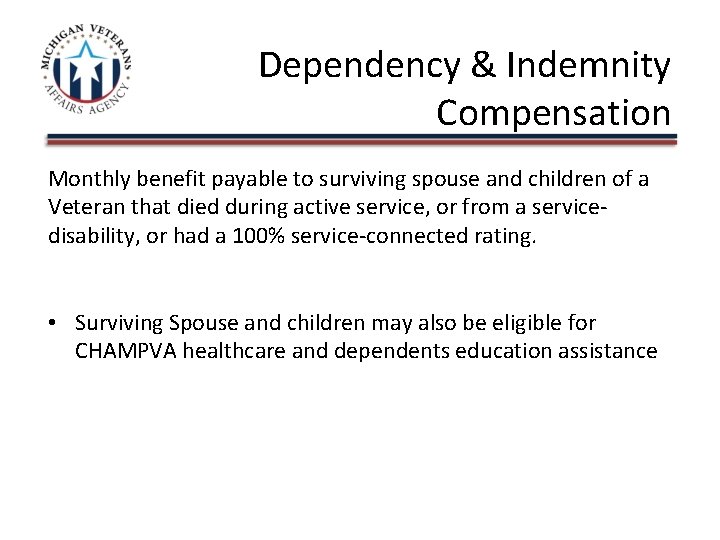 Dependency & Indemnity Compensation Monthly benefit payable to surviving spouse and children of a