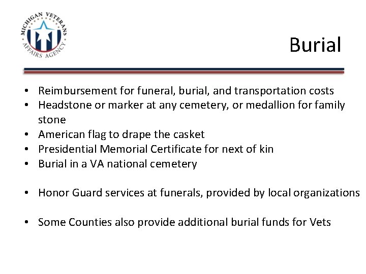 Burial • Reimbursement for funeral, burial, and transportation costs • Headstone or marker at