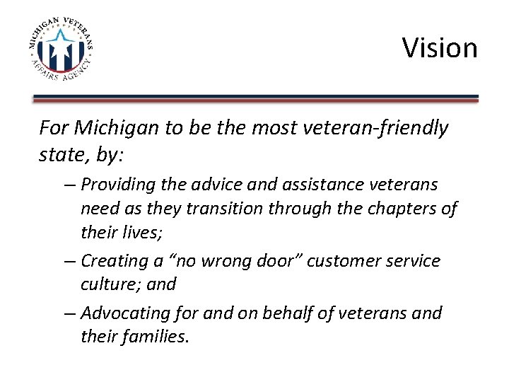 Vision For Michigan to be the most veteran-friendly state, by: – Providing the advice