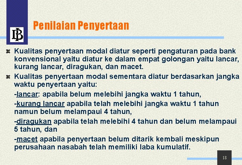 Penilaian Penyertaan Kualitas penyertaan modal diatur seperti pengaturan pada bank konvensional yaitu diatur ke