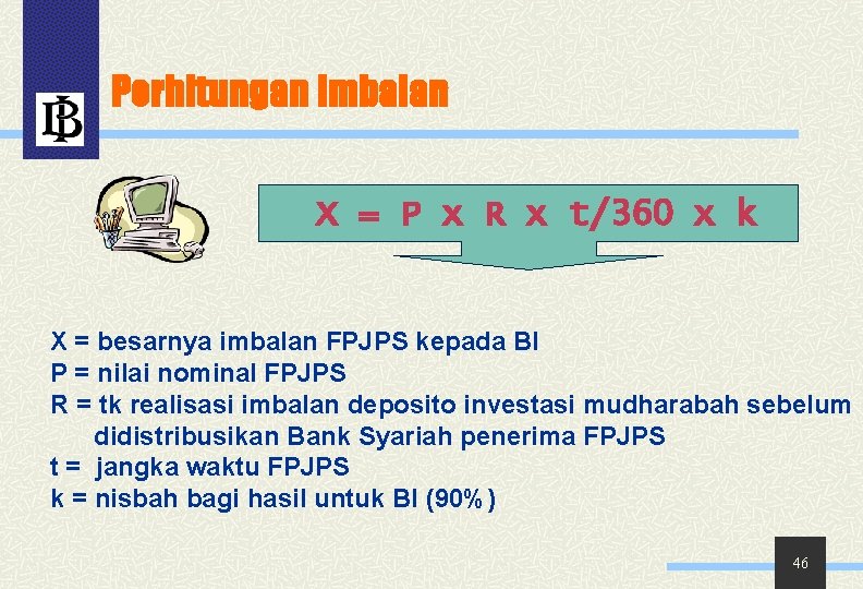 Perhitungan Imbalan X = P x R x t/360 x k X = besarnya