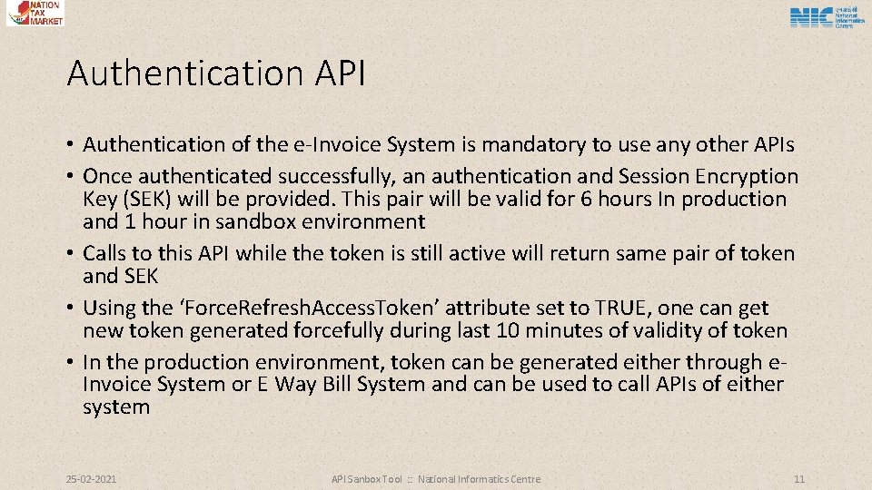 Authentication API • Authentication of the e-Invoice System is mandatory to use any other