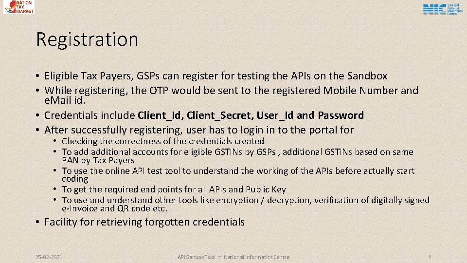 Registration • Eligible Tax Payers, GSPs can register for testing the APIs on the