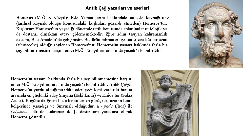 Antik Çağ yazarları ve eserleri Homeros (M. Ö. 8. yüzyıl): Eski Yunan tarihi hakkmdaki