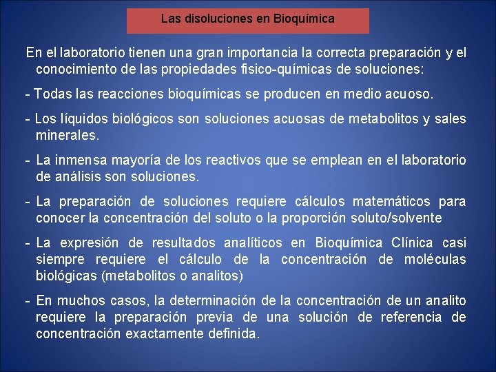 Las disoluciones en Bioquímica En el laboratorio tienen una gran importancia la correcta preparación Las disoluciones en Bioquímica En el laboratorio tienen una gran importancia la correcta preparación