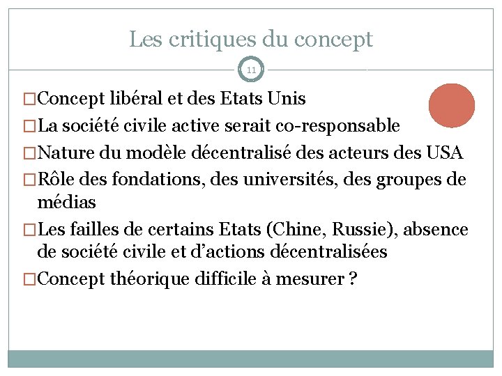 Les critiques du concept 11 �Concept libéral et des Etats Unis �La société civile