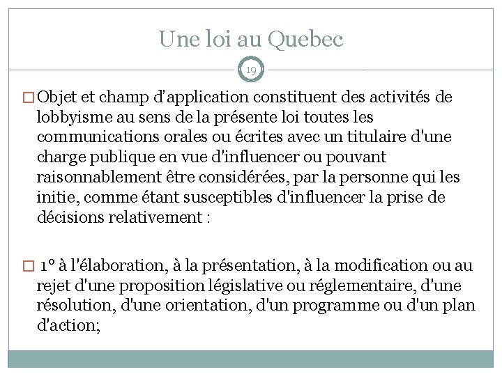 Une loi au Quebec 19 � Objet et champ d’application constituent des activités de