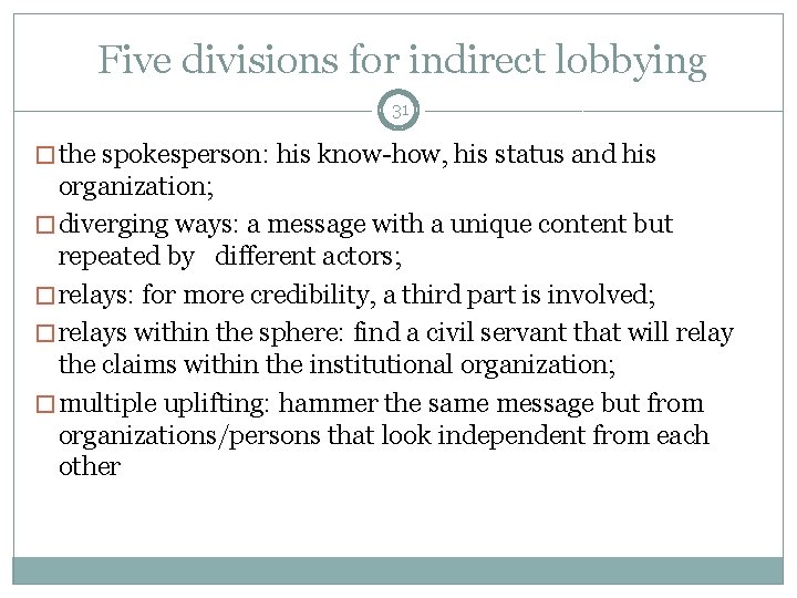  Five divisions for indirect lobbying 31 � the spokesperson: his know-how, his status