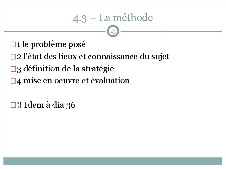 4. 3 – La méthode 43 � 1 le problème posé � 2 l’état