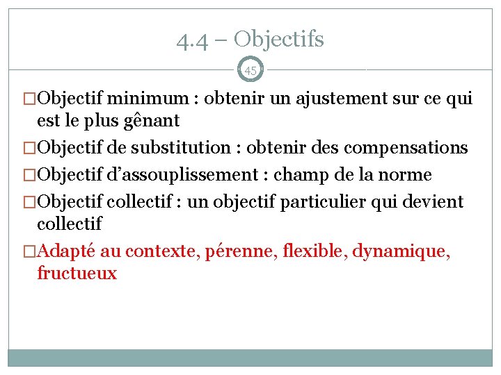 4. 4 – Objectifs 45 �Objectif minimum : obtenir un ajustement sur ce qui