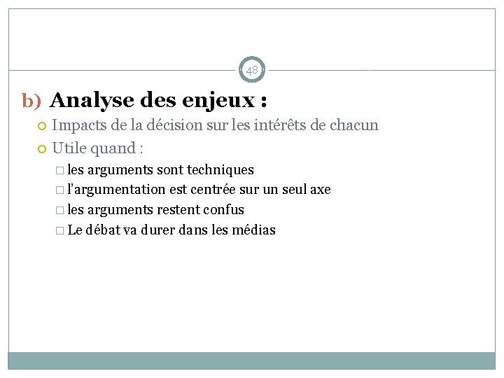 48 b) Analyse des enjeux : Impacts de la décision sur les intérêts de