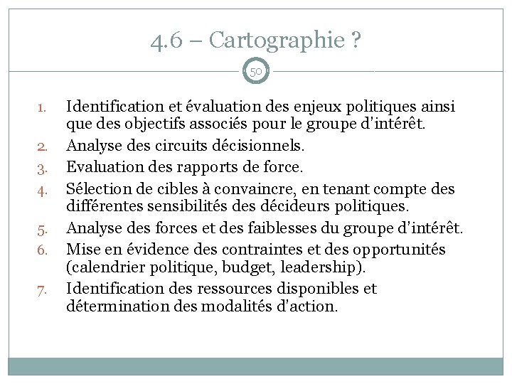 4. 6 – Cartographie ? 50 1. 2. 3. 4. 5. 6. 7. Identification