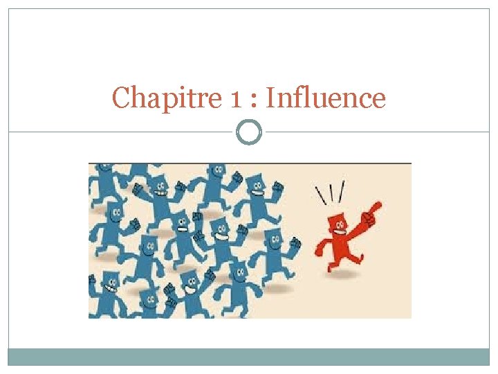 Chapitre 1 : Influence 