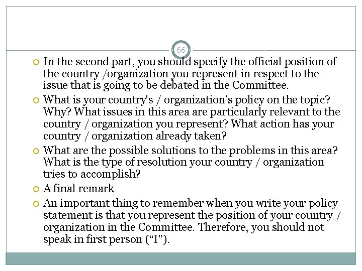 66 In the second part, you should specify the official position of the country