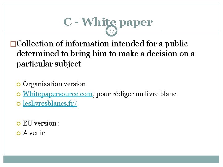 C - White paper 67 �Collection of information intended for a public determined to