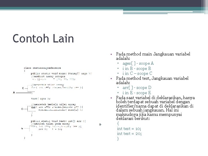 Contoh Lain • Pada method main Jangkauan variabel adalah: ▫ ages[ ] - scope