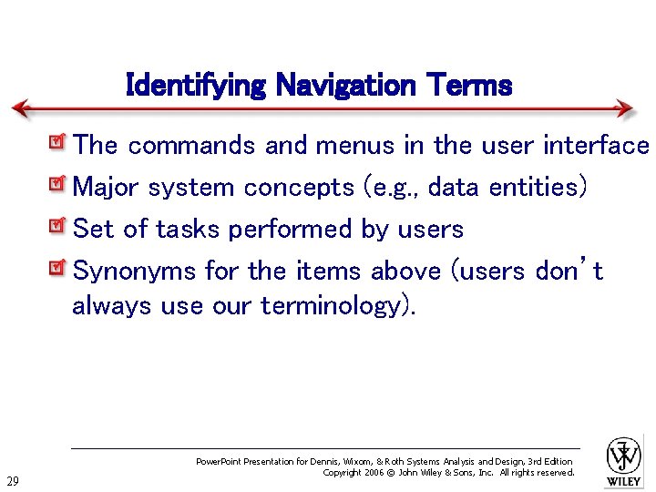 Identifying Navigation Terms The commands and menus in the user interface Major system concepts