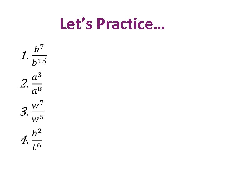 Let’s Practice… • 