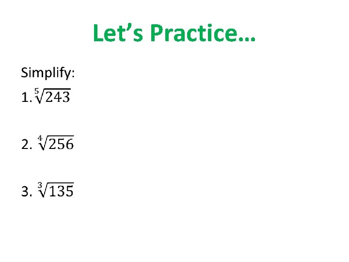 Let’s Practice… • 