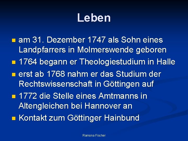 Leben am 31. Dezember 1747 als Sohn eines Landpfarrers in Molmerswende geboren n 1764