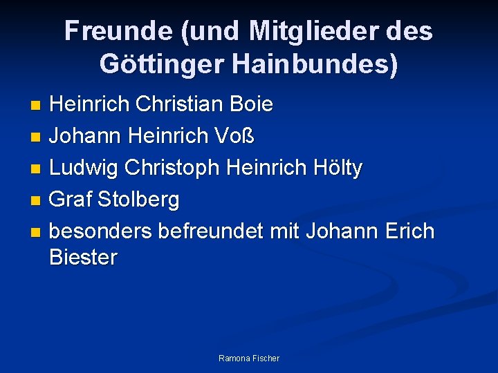 Freunde (und Mitglieder des Göttinger Hainbundes) Heinrich Christian Boie n Johann Heinrich Voß n