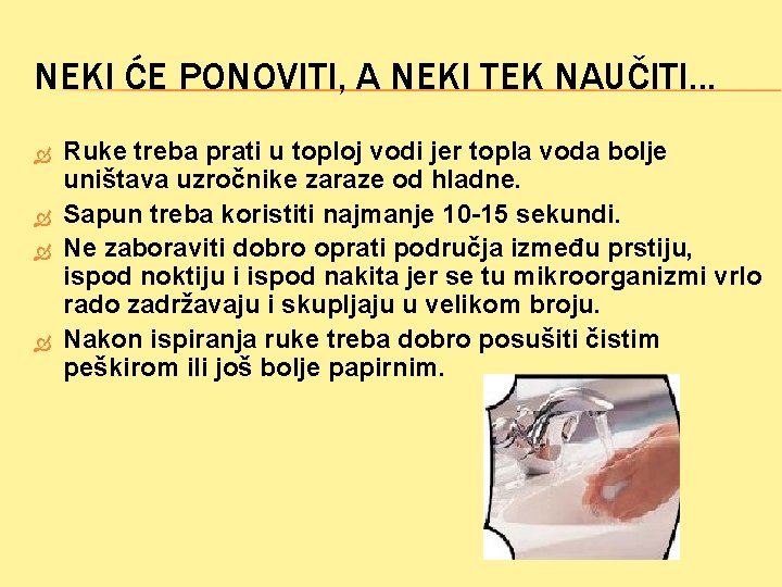 NEKI ĆE PONOVITI, A NEKI TEK NAUČITI. . . Ruke treba prati u toploj