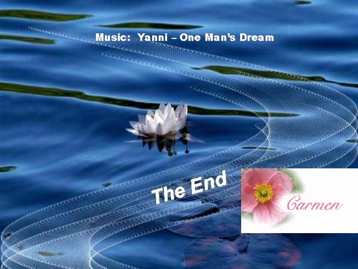 Music: Yanni – One Man’s Dream 