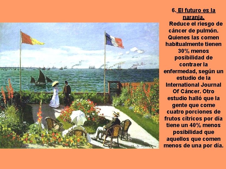 6. El futuro es la naranja. Reduce el riesgo de cáncer de pulmón. Quienes