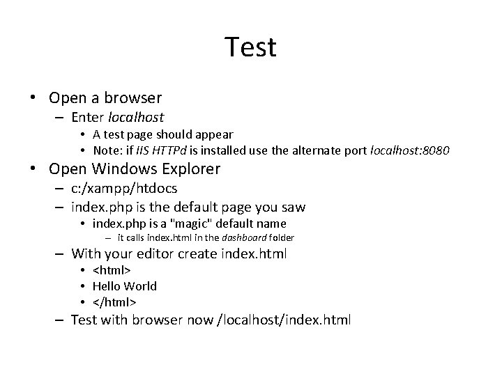 Test • Open a browser – Enter localhost • A test page should appear