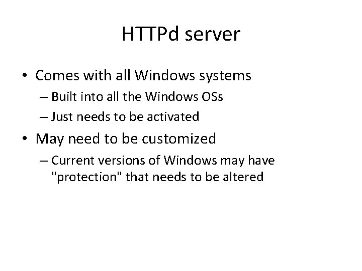 HTTPd server • Comes with all Windows systems – Built into all the Windows