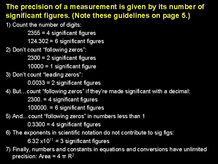 The precision of a measurement is given by its number of significant figures. (Note