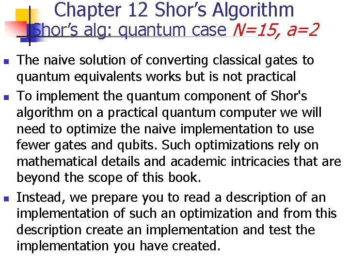 Chapter 12 Shor’s Algorithm Shor’s alg: quantum case N=15, a=2 n n n The