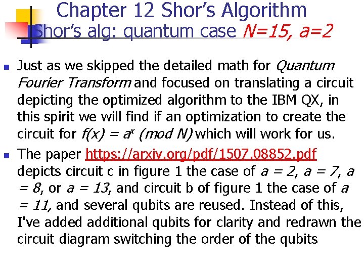Chapter 12 Shor’s Algorithm Shor’s alg: quantum case N=15, a=2 n n Just as