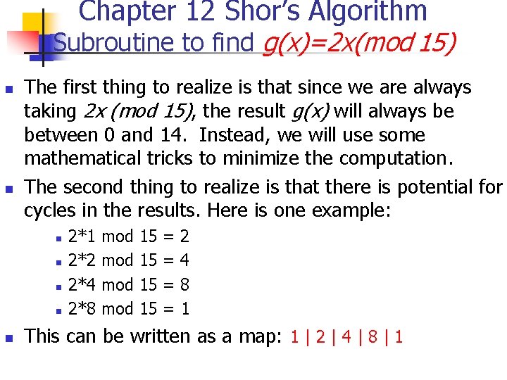 Chapter 12 Shor’s Algorithm Subroutine to find g(x)=2 x(mod 15) n n The first Chapter 12 Shor’s Algorithm Subroutine to find g(x)=2 x(mod 15) n n The first