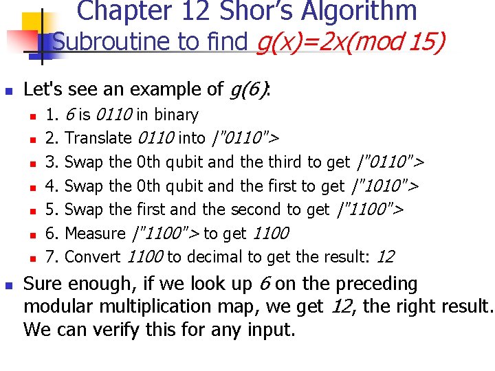 Chapter 12 Shor’s Algorithm Subroutine to find g(x)=2 x(mod 15) n Let's see an Chapter 12 Shor’s Algorithm Subroutine to find g(x)=2 x(mod 15) n Let's see an