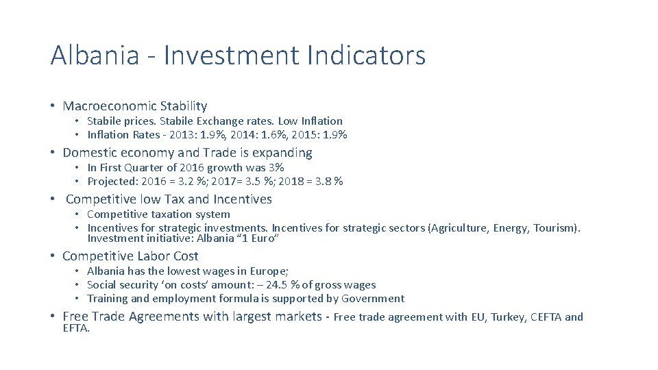 Albania - Investment Indicators • Macroeconomic Stability • Stabile prices. Stabile Exchange rates. Low