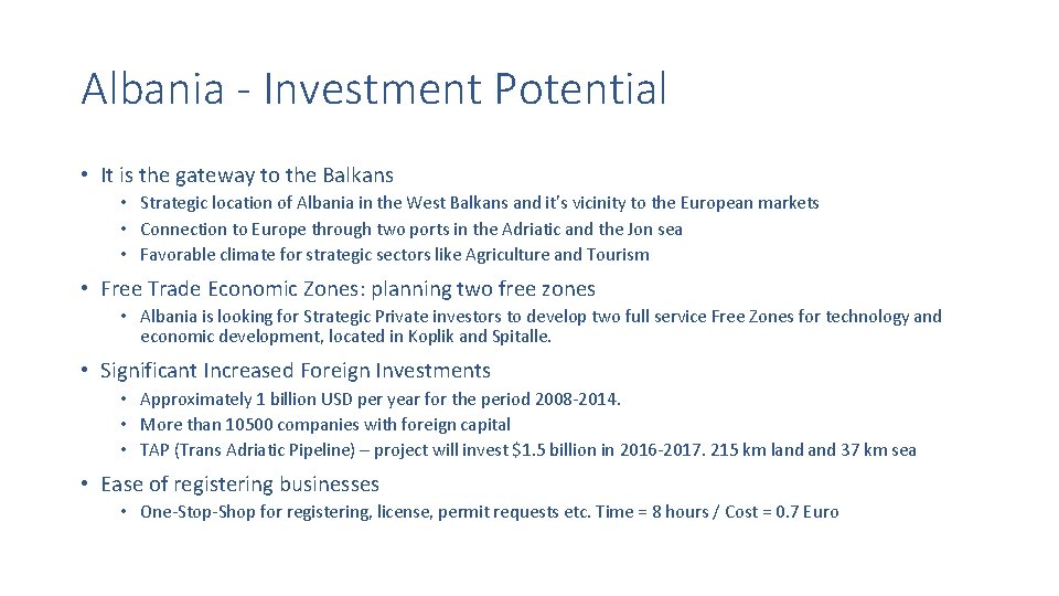 Albania - Investment Potential • It is the gateway to the Balkans • Strategic