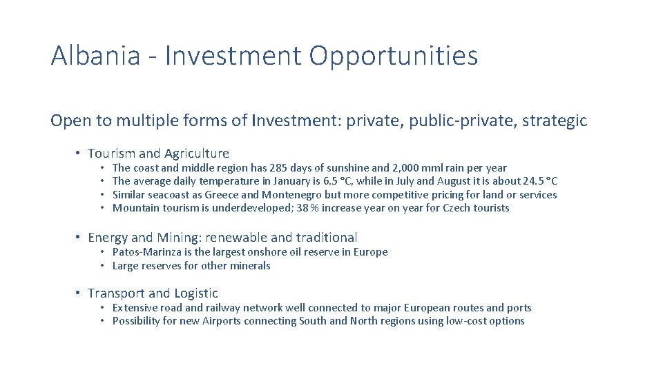 Albania - Investment Opportunities Open to multiple forms of Investment: private, public-private, strategic •