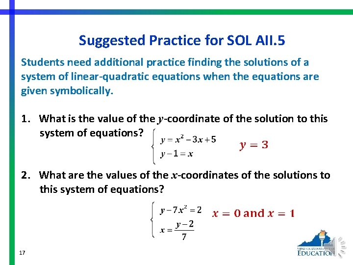 Suggested Practice for SOL AII. 5 Students need additional practice finding the solutions of