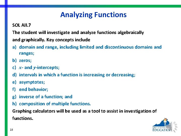 Analyzing Functions SOL AII. 7 The student will investigate and analyze functions algebraically and