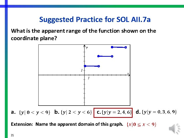 Suggested Practice for SOL AII. 7 a What is the apparent range of the