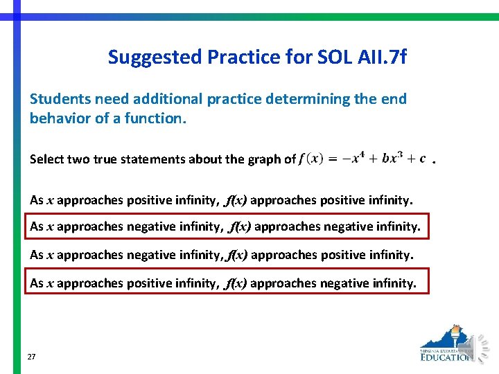 Suggested Practice for SOL AII. 7 f Students need additional practice determining the end