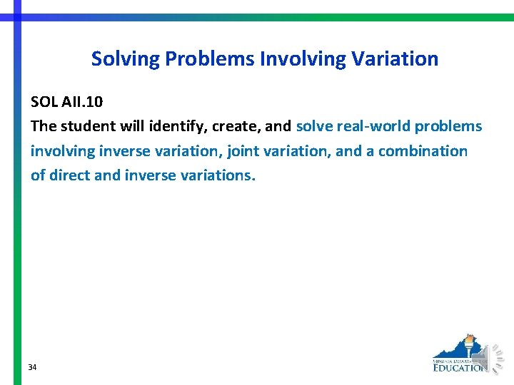 Solving Problems Involving Variation SOL AII. 10 The student will identify, create, and solve