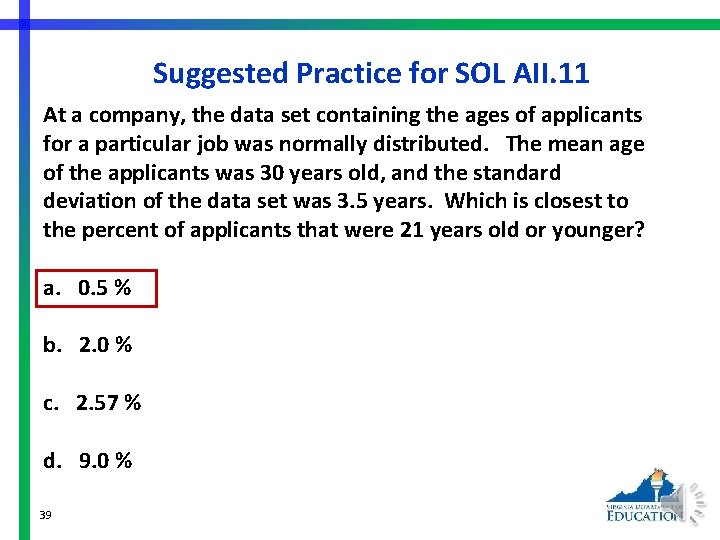Suggested Practice for SOL AII. 11 At a company, the data set containing the