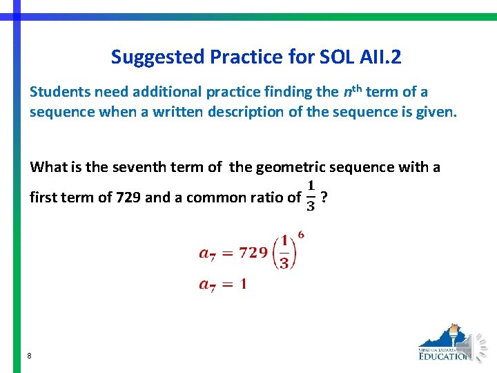 Suggested Practice for SOL AII. 2 Students need additional practice finding the nth term