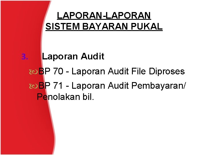 LAPORAN-LAPORAN SISTEM BAYARAN PUKAL 3. Laporan Audit BP 70 - Laporan Audit File Diproses