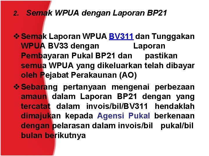 2. Semak WPUA dengan Laporan BP 21 v Semak Laporan WPUA BV 311 dan