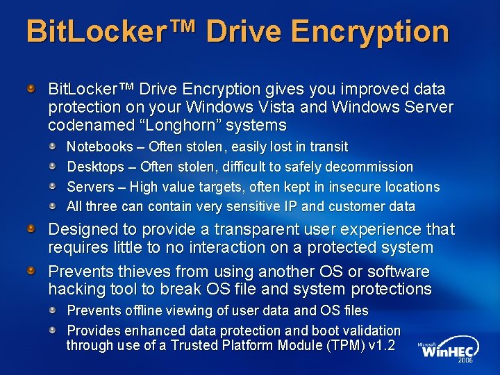 Bit. Locker™ Drive Encryption gives you improved data protection on your Windows Vista and