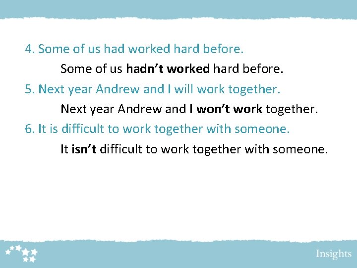 4. Some of us had worked hard before. Some of us hadn’t worked hard 4. Some of us had worked hard before. Some of us hadn’t worked hard