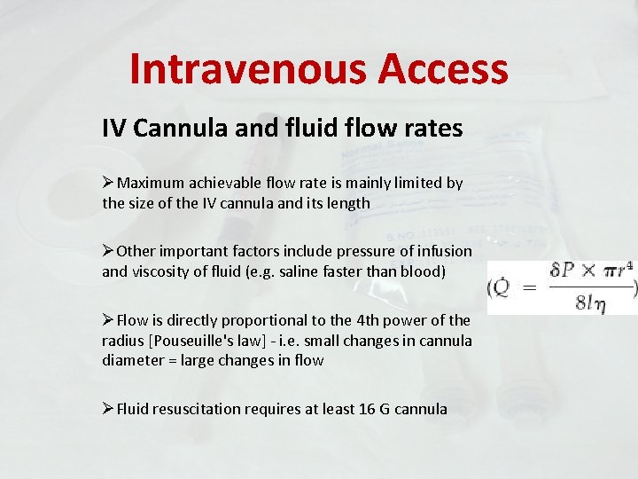 Intravenous Access IV Cannula and fluid flow rates ØMaximum achievable flow rate is mainly